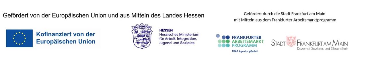 Förderhinweis mit Logos der Europäischen Union, des Landes Hessen, des Frankfurter Arbeitsmarktprogramms und der Stadt Frankfurt am Main auf weißem Hintergrund.