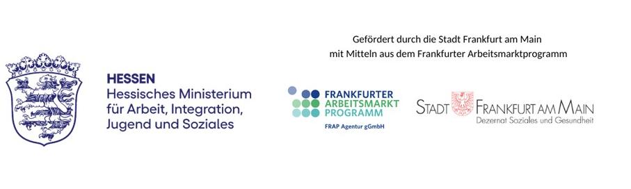 Logos des Hessischen Ministeriums für Arbeit, Integration, Jugend und Soziales, des Frankfurter Arbeitsmarktprogramms und der Stadt Frankfurt am Main als Förderpartner.